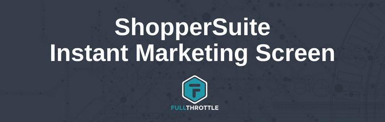ShopperSuite Instant Marketing Screen