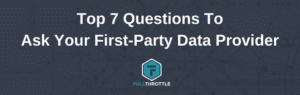 Top 7 Questions To Ask Your First-Party Data Provider