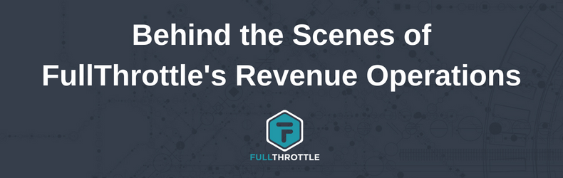Behind the Scenes of FullThrottle's Revenue Operations
