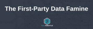 The First-Party Data Famine